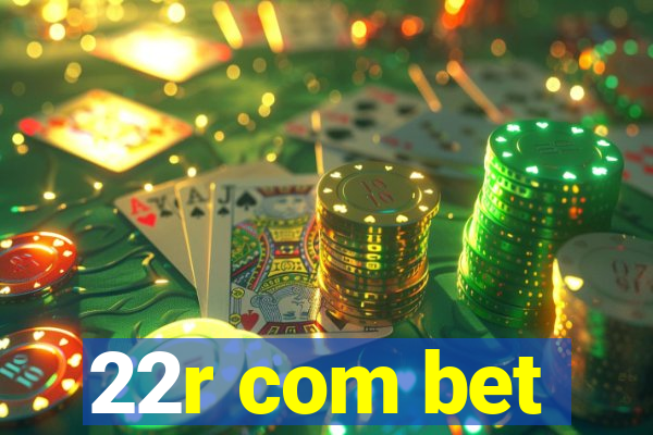 22r com bet