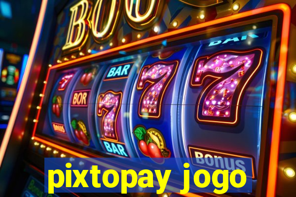 pixtopay jogo