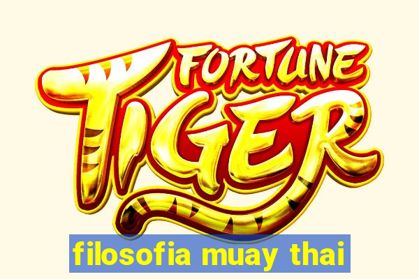 filosofia muay thai