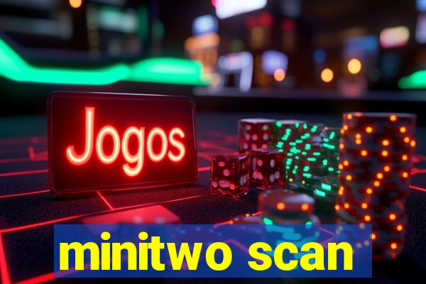 minitwo scan