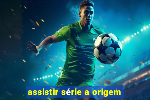 assistir série a origem