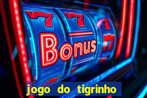 jogo do tigrinho fortune tiger demo