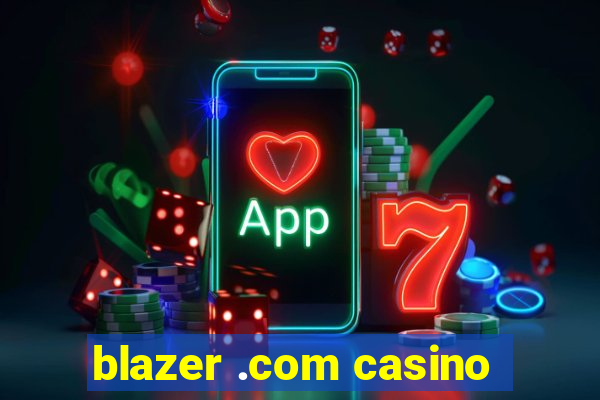 blazer .com casino