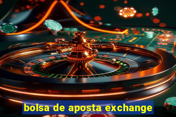 bolsa de aposta exchange