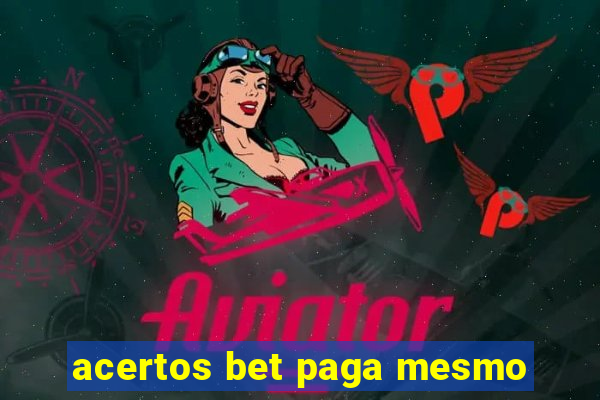 acertos bet paga mesmo