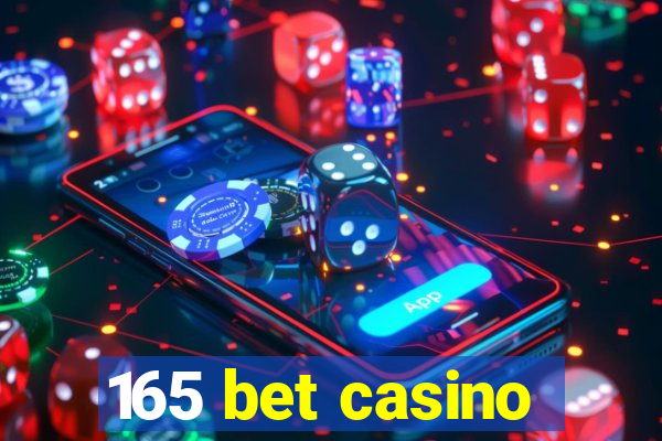 165 bet casino