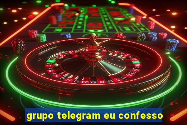 grupo telegram eu confesso