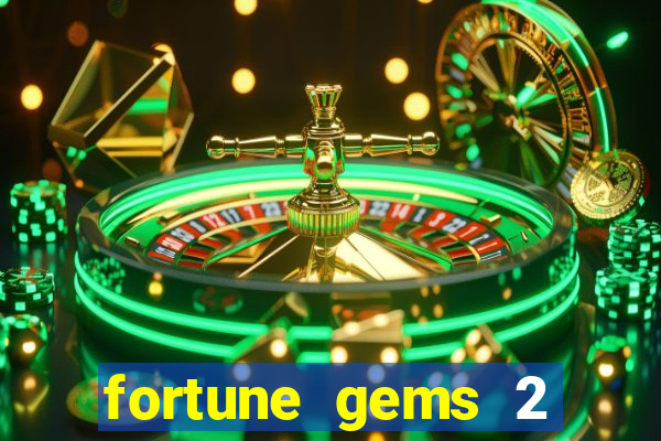 fortune gems 2 demo grátis