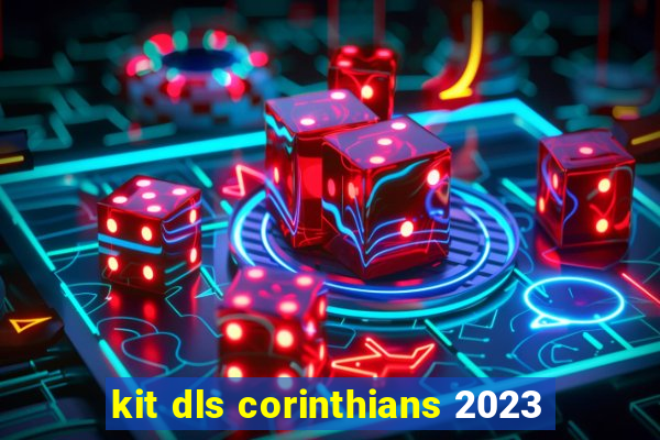 kit dls corinthians 2023