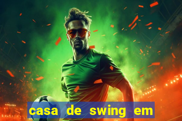 casa de swing em porto seguro