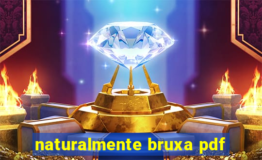 naturalmente bruxa pdf