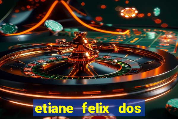 etiane felix dos santos pelada