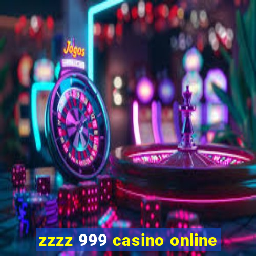 zzzz 999 casino online