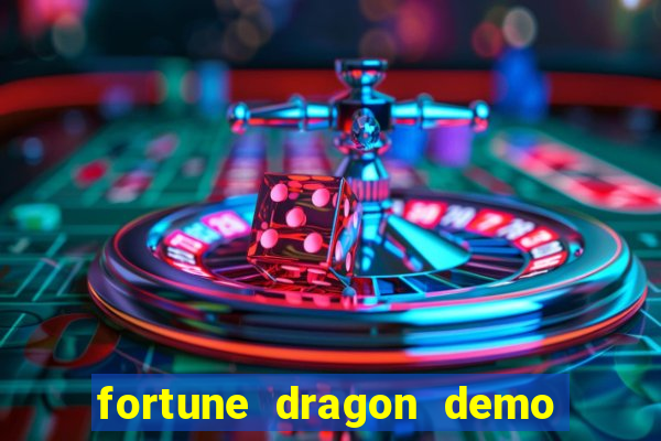 fortune dragon demo bet 500