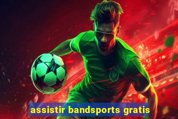 assistir bandsports gratis