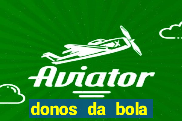 donos da bola apostas esportivas