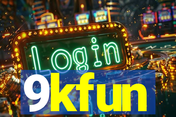 9kfun