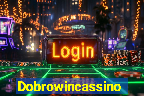 Dobrowincassino