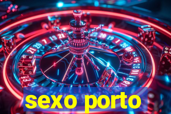 sexo porto