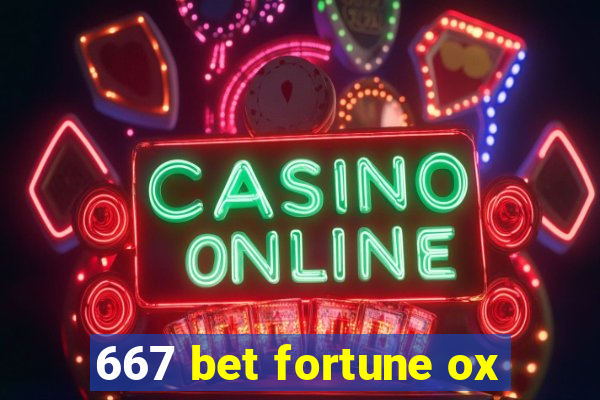 667 bet fortune ox