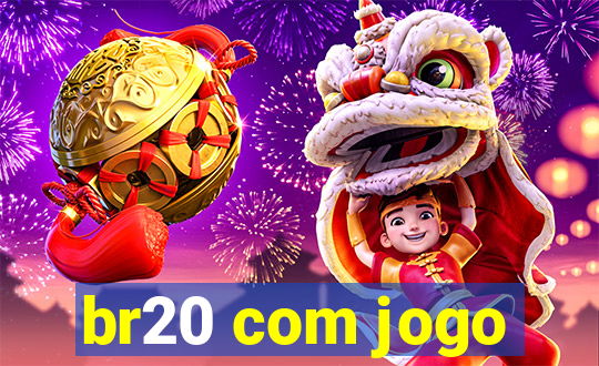 br20 com jogo