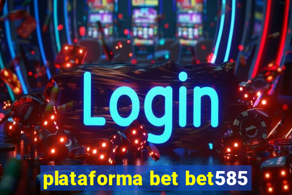 plataforma bet bet585