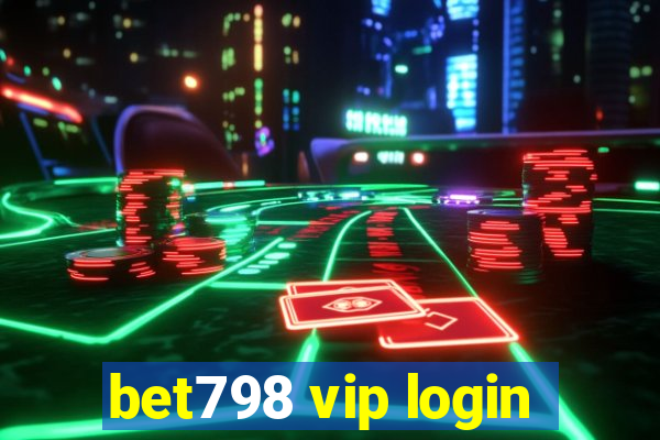 bet798 vip login