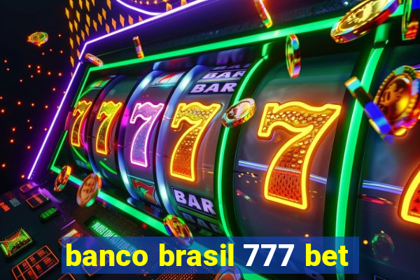 banco brasil 777 bet