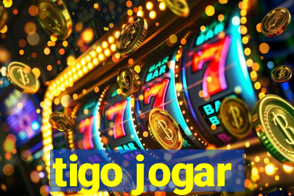 tigo jogar