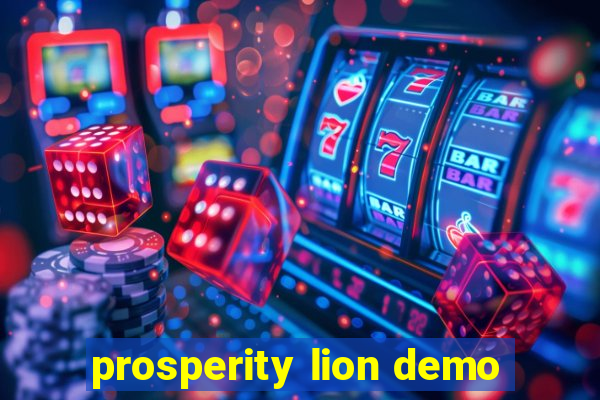 prosperity lion demo