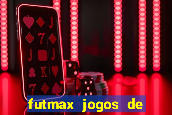 futmax jogos de hoje ao vivo