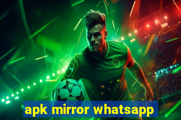 apk mirror whatsapp