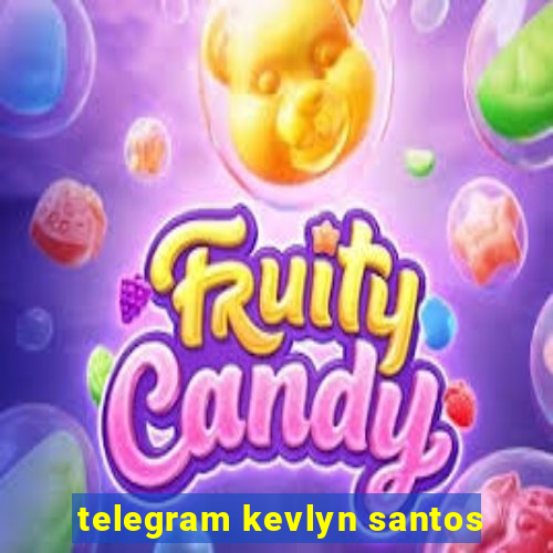 telegram kevlyn santos