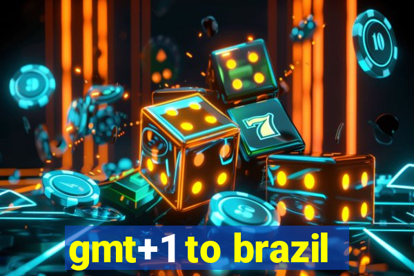 gmt+1 to brazil