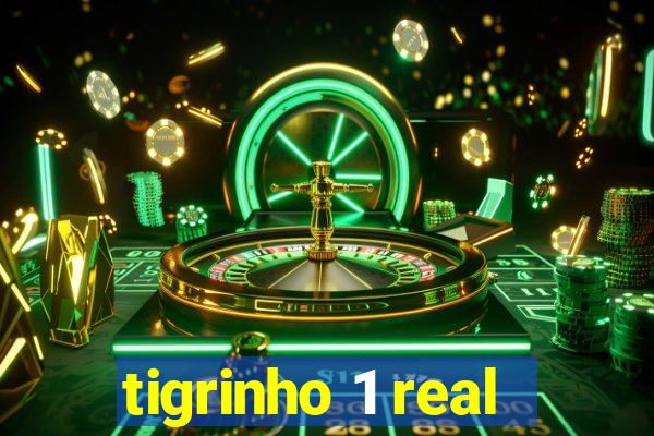 tigrinho 1 real