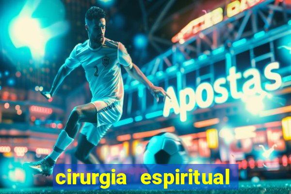 cirurgia espiritual marlon santos