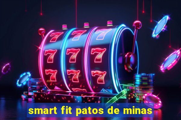 smart fit patos de minas