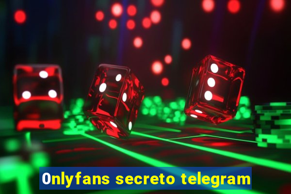 0nlyfans secreto telegram