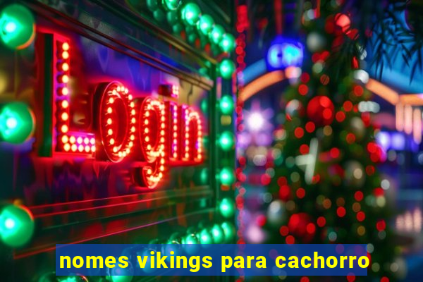 nomes vikings para cachorro