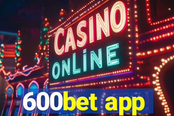 600bet app