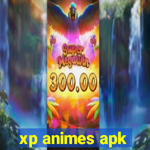 xp animes apk