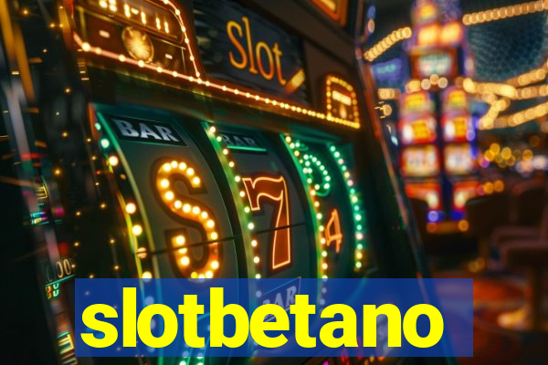 slotbetano