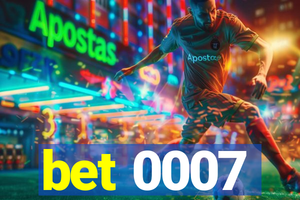 bet 0007