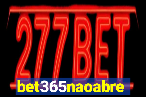 bet365naoabre