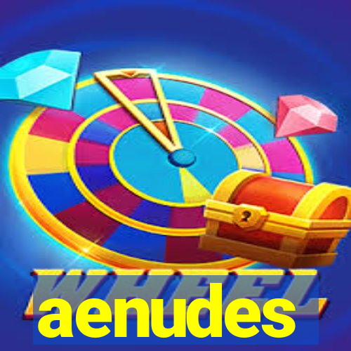 aenudes