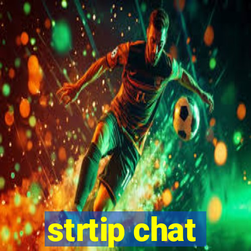 strtip chat