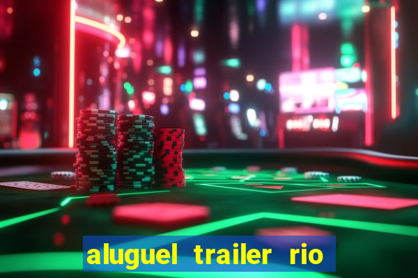 aluguel trailer rio grande do sul