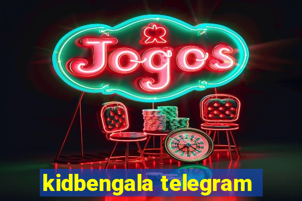 kidbengala telegram