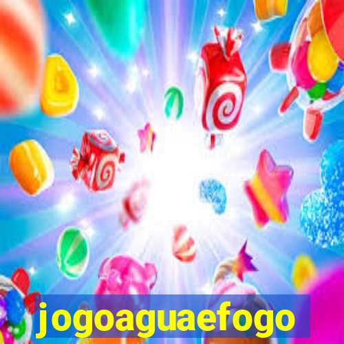 jogoaguaefogo