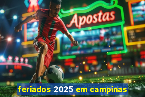 feriados 2025 em campinas